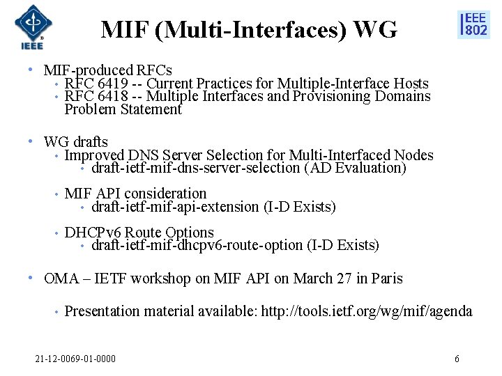 MIF (Multi-Interfaces) WG • MIF-produced RFCs • RFC 6419 -- Current Practices for Multiple-Interface