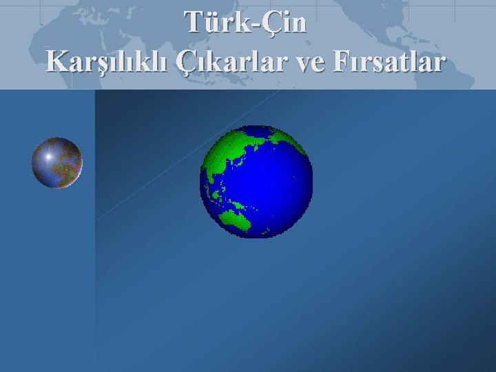 Türk-Çin Karşılıklı Çıkarlar ve Fırsatlar 