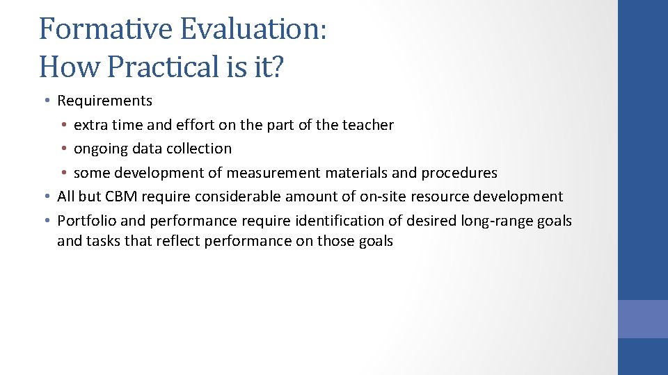 Formative Evaluation: How Practical is it? • Requirements • extra time and effort on