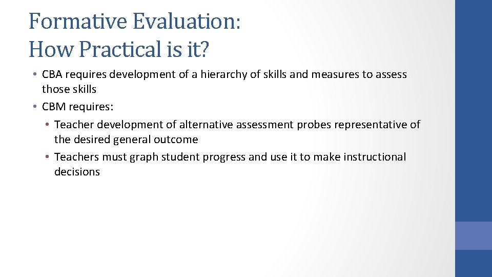 Formative Evaluation: How Practical is it? • CBA requires development of a hierarchy of