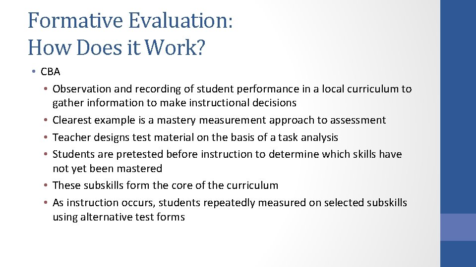 Formative Evaluation: How Does it Work? • CBA • Observation and recording of student