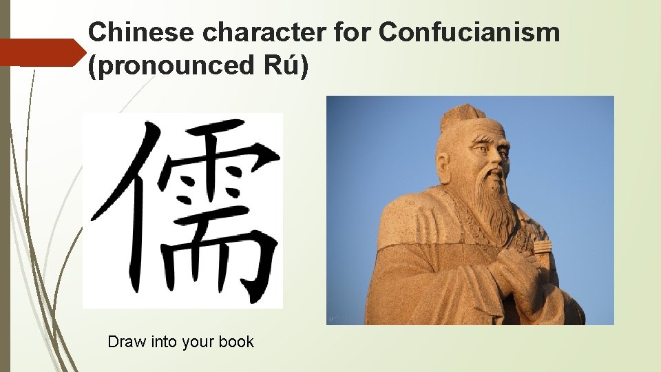 Chinese character for Confucianism (pronounced Rú) Draw into your book 