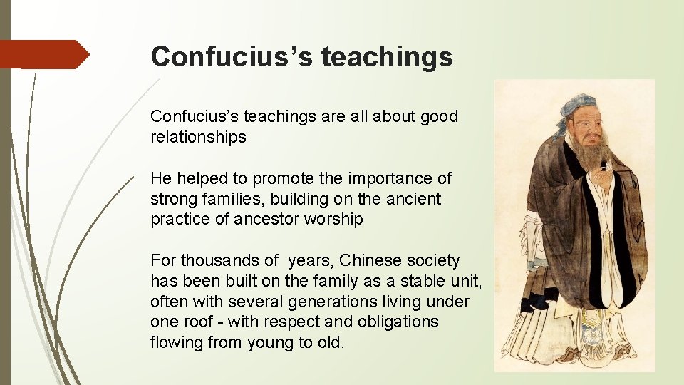 Confucius’s teachings are all about good relationships He helped to promote the importance of