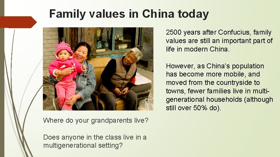 Family values in China today 2500 years after Confucius, family values are still an