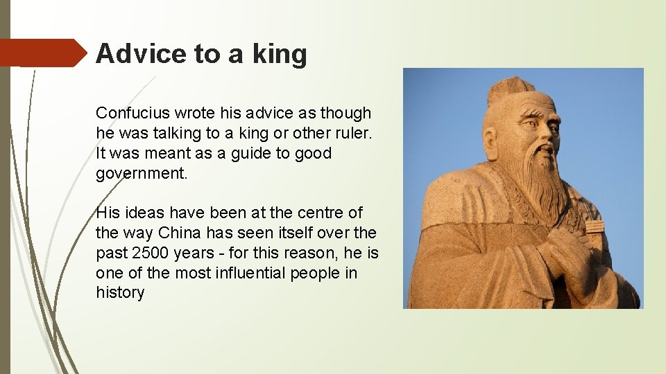 Advice to a king Confucius wrote his advice as though he was talking to