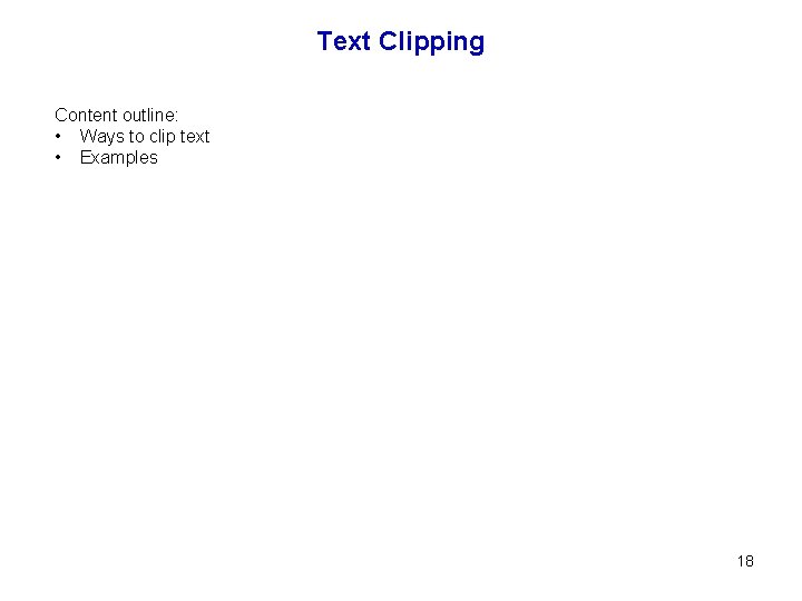 Text Clipping Content outline: • Ways to clip text • Examples 18 