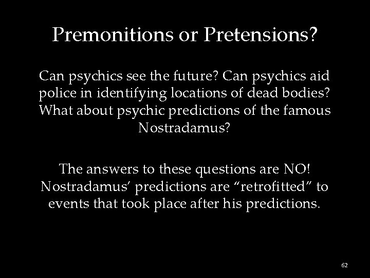 Premonitions or Pretensions? Can psychics see the future? Can psychics aid police in identifying
