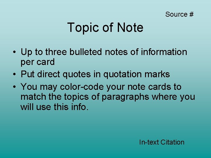Source # Topic of Note • Up to three bulleted notes of information per Source # Topic of Note • Up to three bulleted notes of information per