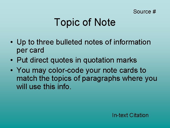 Source # Topic of Note • Up to three bulleted notes of information per