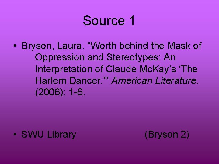 Source 1 • Bryson, Laura. “Worth behind the Mask of Oppression and Stereotypes: An