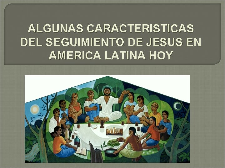 ALGUNAS CARACTERISTICAS DEL SEGUIMIENTO DE JESUS EN AMERICA LATINA HOY 