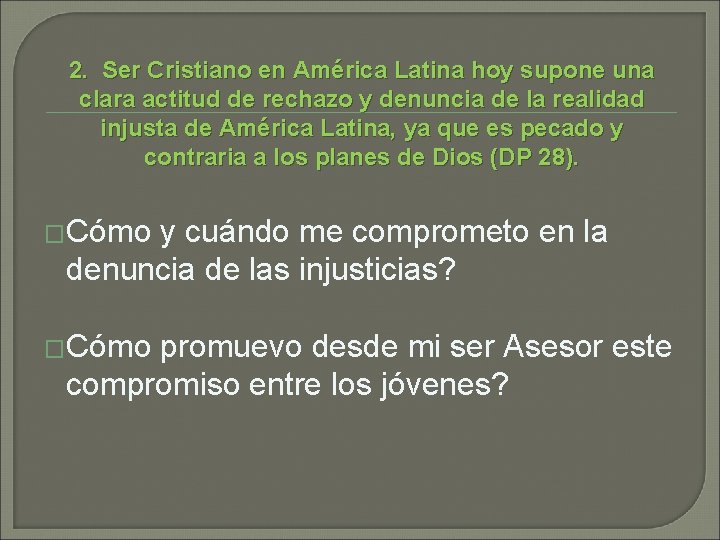 2. Ser Cristiano en América Latina hoy supone una clara actitud de rechazo y