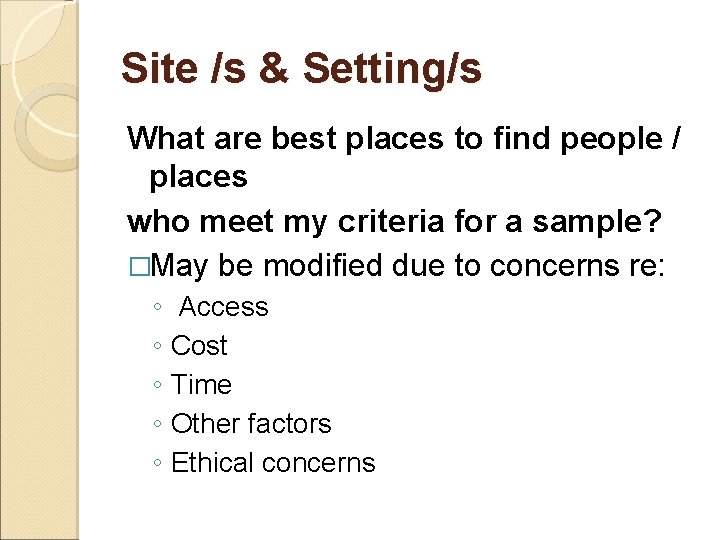 Site /s & Setting/s What are best places to find people / places who