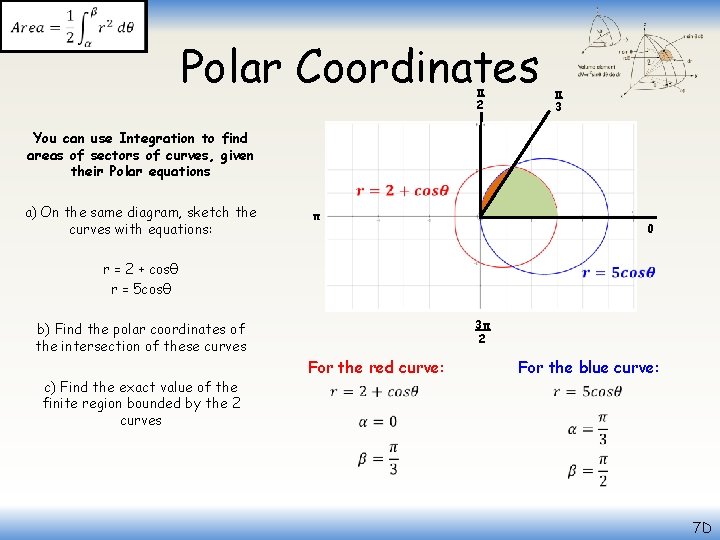  Polar Coordinates π 2 You can use Integration to find areas of sectors