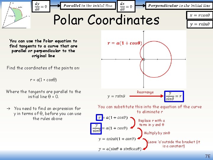  Polar Coordinates You can use the Polar equation to find tangents to a