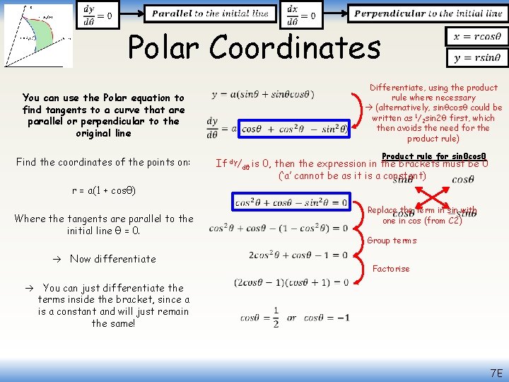  Polar Coordinates You can use the Polar equation to find tangents to a