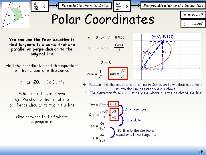  Polar Coordinates You can use the Polar equation to find tangents to a
