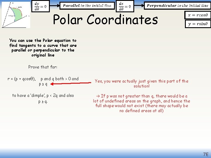  Polar Coordinates You can use the Polar equation to find tangents to a
