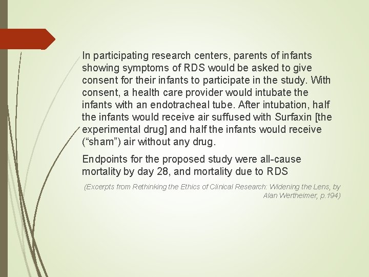 In participating research centers, parents of infants showing symptoms of RDS would be asked In participating research centers, parents of infants showing symptoms of RDS would be asked