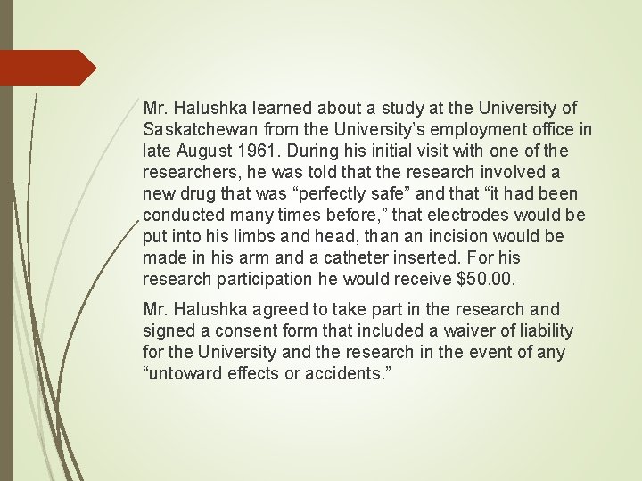 Mr. Halushka learned about a study at the University of Saskatchewan from the University’s Mr. Halushka learned about a study at the University of Saskatchewan from the University’s