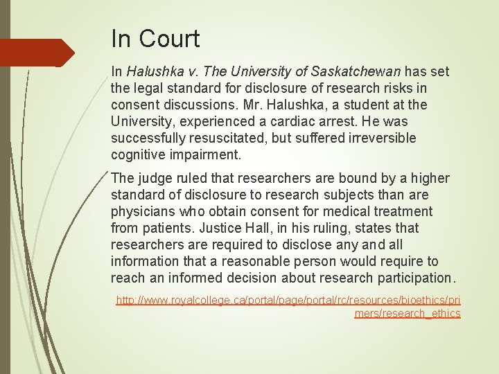 In Court In Halushka v. The University of Saskatchewan has set the legal standard In Court In Halushka v. The University of Saskatchewan has set the legal standard