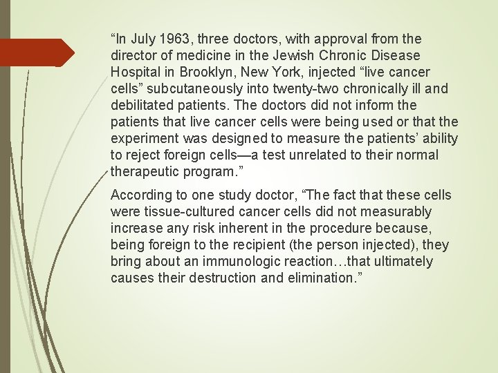 “In July 1963, three doctors, with approval from the director of medicine in the “In July 1963, three doctors, with approval from the director of medicine in the