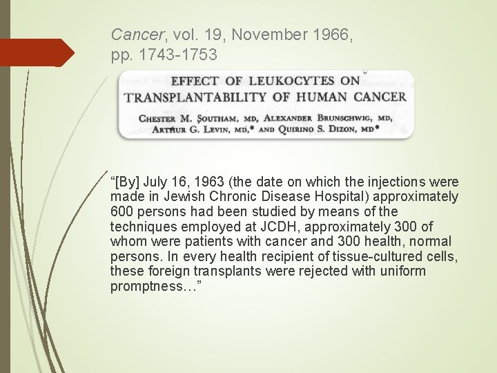 Cancer, vol. 19, November 1966, pp. 1743 -1753 “[By] July 16, 1963 (the date