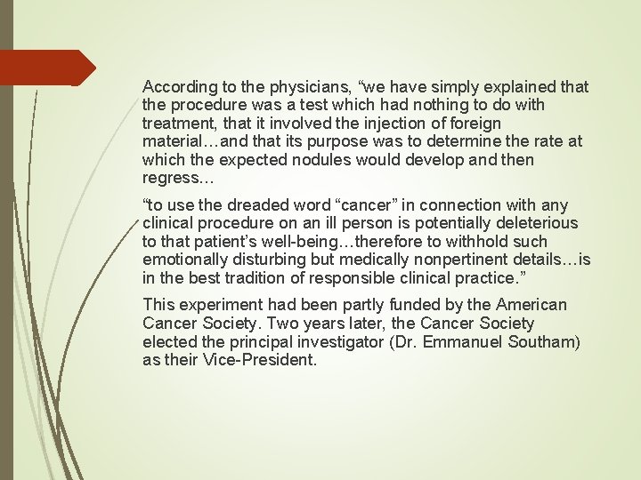 According to the physicians, “we have simply explained that the procedure was a test According to the physicians, “we have simply explained that the procedure was a test