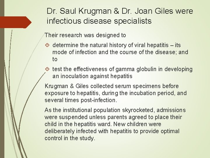 Dr. Saul Krugman & Dr. Joan Giles were infectious disease specialists Their research was Dr. Saul Krugman & Dr. Joan Giles were infectious disease specialists Their research was