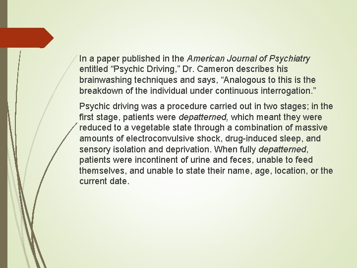 In a paper published in the American Journal of Psychiatry entitled “Psychic Driving, ” In a paper published in the American Journal of Psychiatry entitled “Psychic Driving, ”