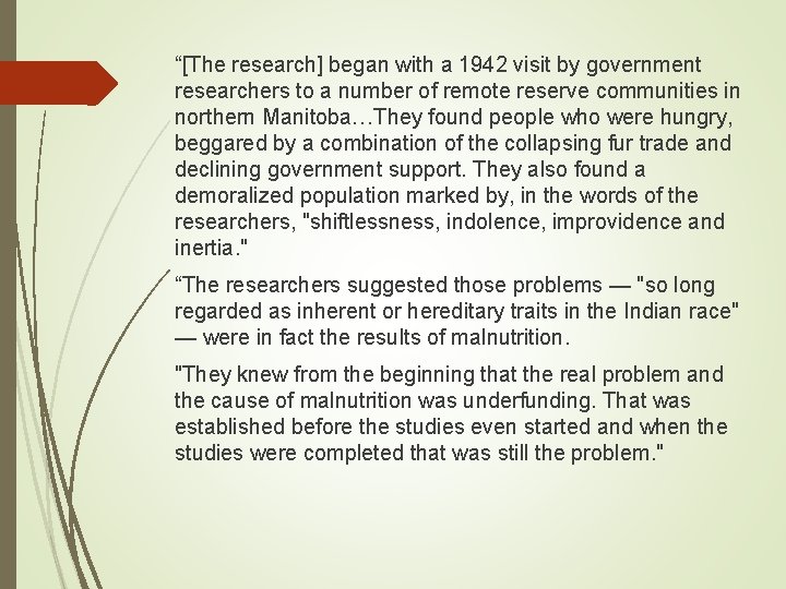 “[The research] began with a 1942 visit by government researchers to a number of