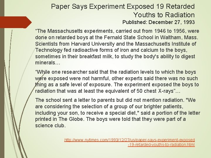 Paper Says Experiment Exposed 19 Retarded Youths to Radiation Published: December 27, 1993 “The Paper Says Experiment Exposed 19 Retarded Youths to Radiation Published: December 27, 1993 “The