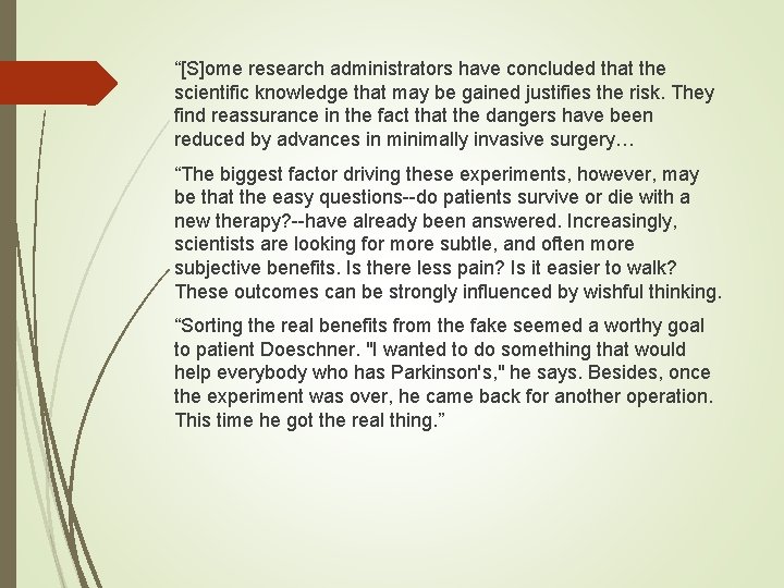 “[S]ome research administrators have concluded that the scientific knowledge that may be gained justifies