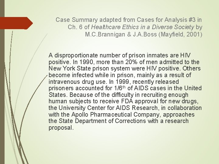 Case Summary adapted from Cases for Analysis #3 in Ch. 6 of Healthcare Ethics Case Summary adapted from Cases for Analysis #3 in Ch. 6 of Healthcare Ethics