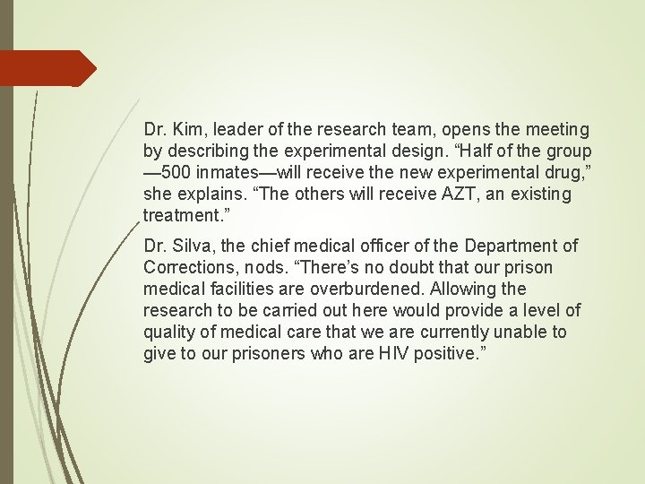 Dr. Kim, leader of the research team, opens the meeting by describing the experimental Dr. Kim, leader of the research team, opens the meeting by describing the experimental