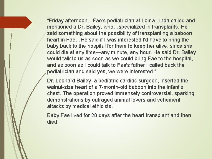“Friday afternoon…Fae's pediatrician at Loma Linda called and mentioned a Dr. Bailey, who…specialized in “Friday afternoon…Fae's pediatrician at Loma Linda called and mentioned a Dr. Bailey, who…specialized in