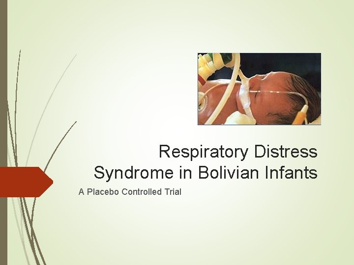 Respiratory Distress Syndrome in Bolivian Infants A Placebo Controlled Trial Respiratory Distress Syndrome in Bolivian Infants A Placebo Controlled Trial