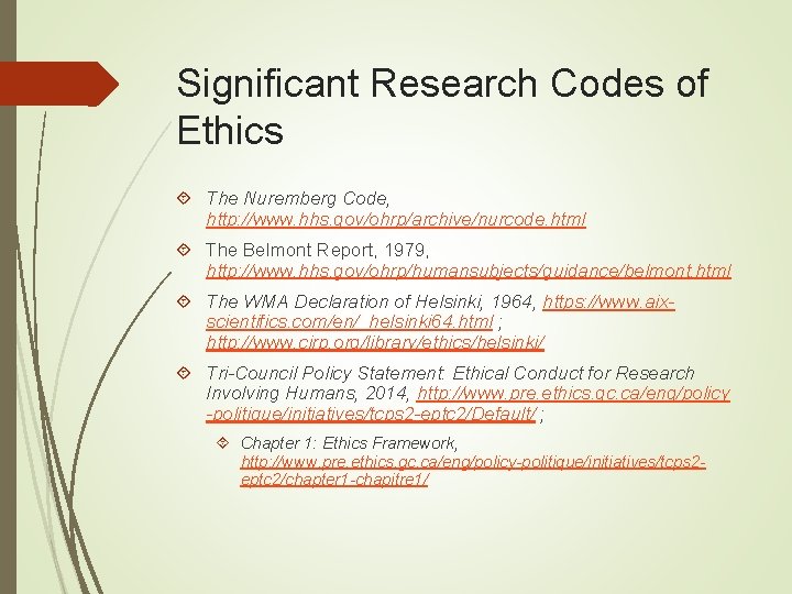 Significant Research Codes of Ethics The Nuremberg Code, http: //www. hhs. gov/ohrp/archive/nurcode. html The Significant Research Codes of Ethics The Nuremberg Code, http: //www. hhs. gov/ohrp/archive/nurcode. html The