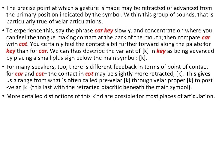  • The precise point at which a gesture is made may be retracted