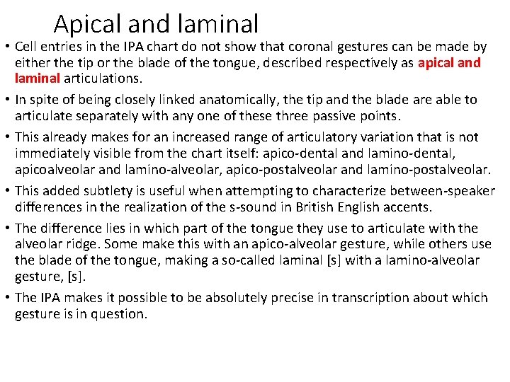 Apical and laminal • Cell entries in the IPA chart do not show that