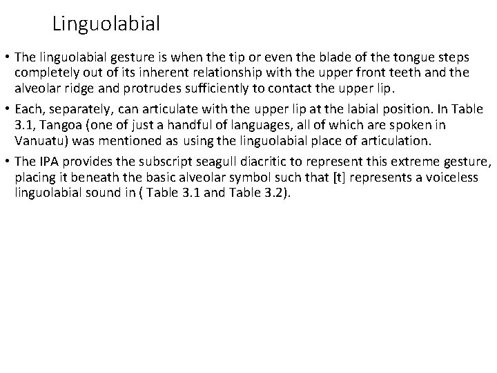 Linguolabial • The linguolabial gesture is when the tip or even the blade of