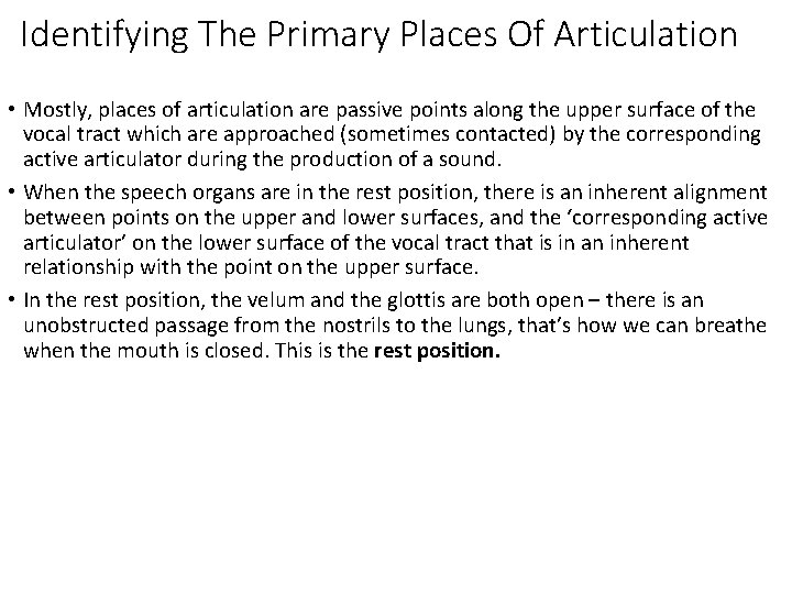 Identifying The Primary Places Of Articulation • Mostly, places of articulation are passive points