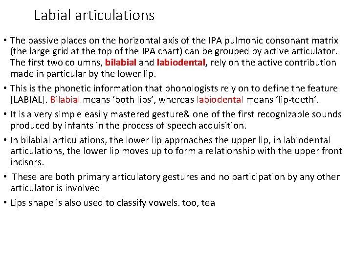 Labial articulations • The passive places on the horizontal axis of the IPA pulmonic