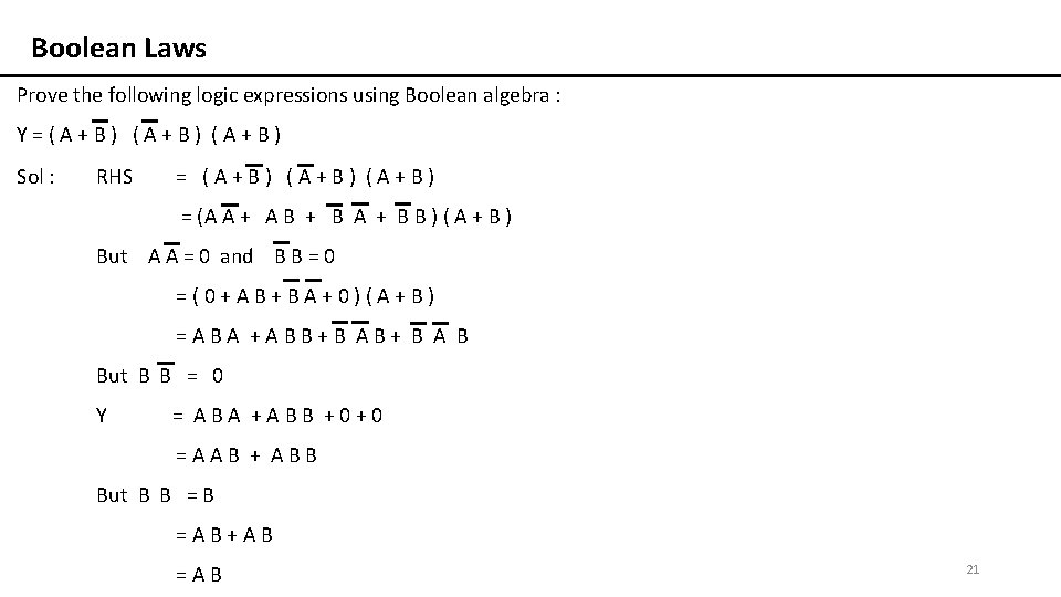 Boolean Laws Prove the following logic expressions using Boolean algebra : Y=(A+B) Sol :