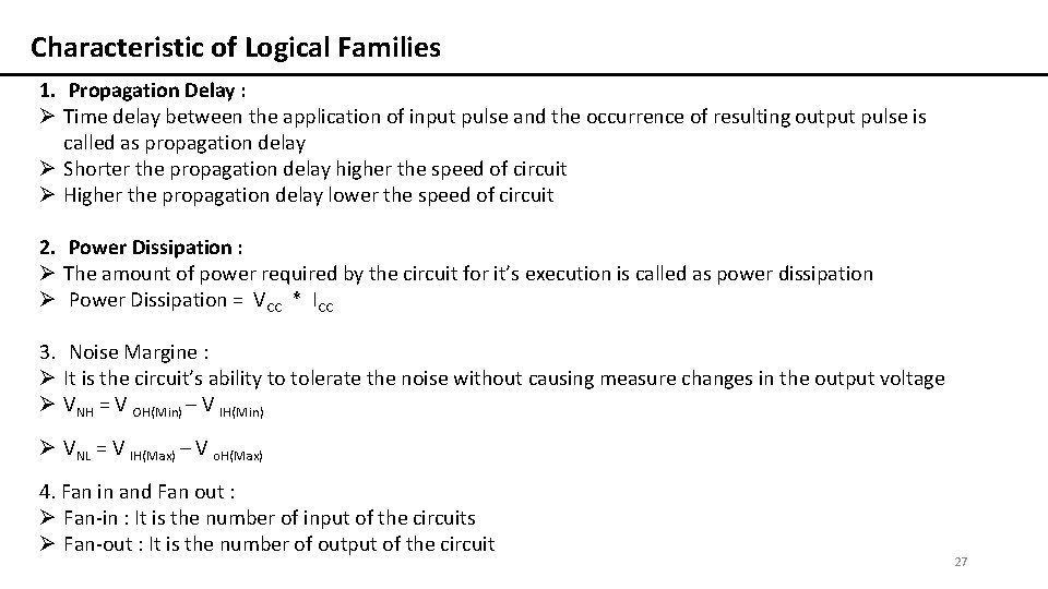 Characteristic of Logical Families 1. Propagation Delay : Ø Time delay between the application