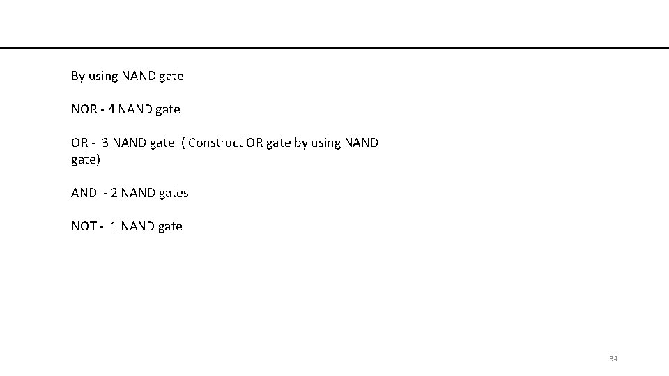 By using NAND gate NOR - 4 NAND gate OR - 3 NAND gate