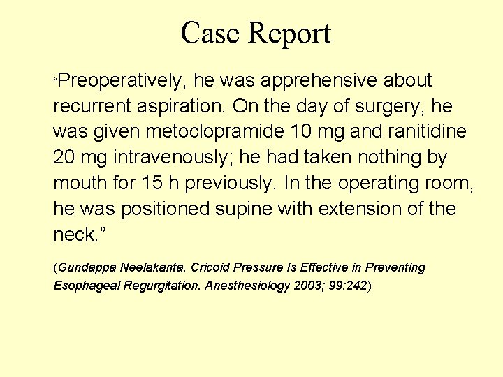 Case Report “Preoperatively, he was apprehensive about recurrent aspiration. On the day of surgery,