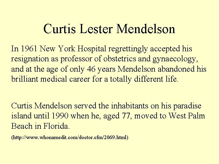 Curtis Lester Mendelson In 1961 New York Hospital regrettingly accepted his resignation as professor