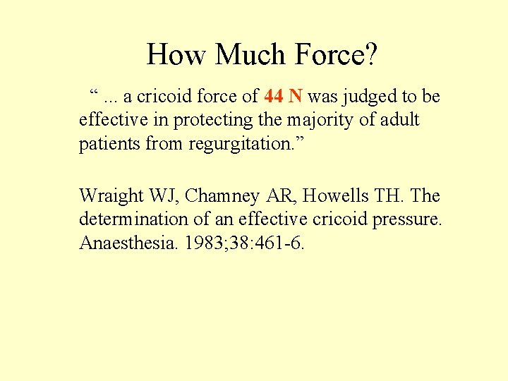 How Much Force? “. . . a cricoid force of 44 N was judged