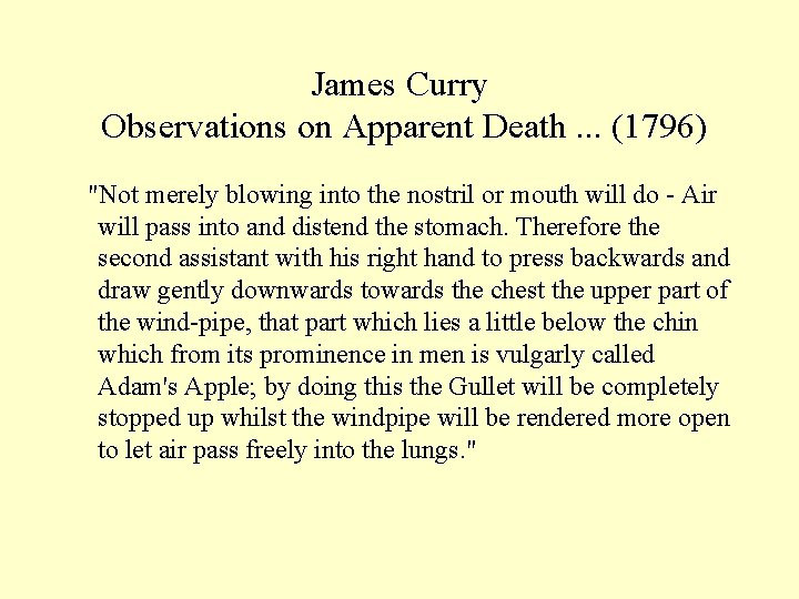 James Curry Observations on Apparent Death. . . (1796) "Not merely blowing into the